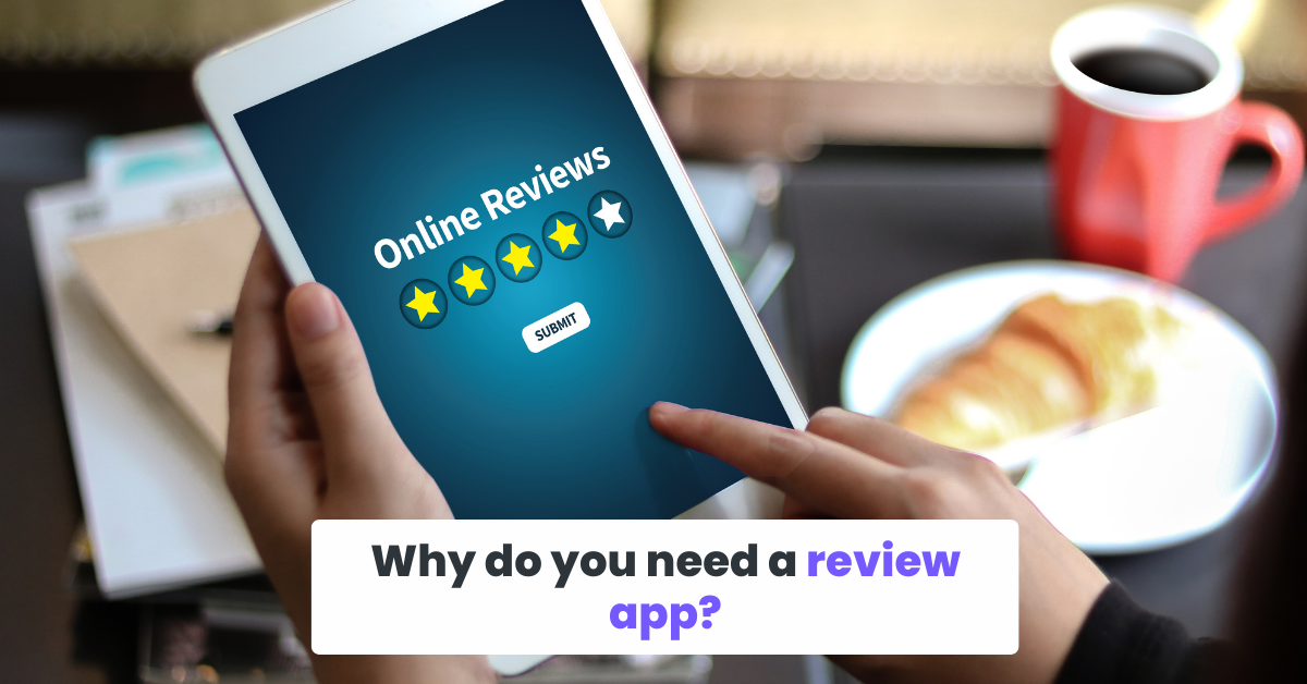 Why do you need a review app?